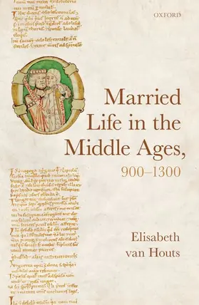 van Houts | Married Life in the Middle Ages, 900-1300 | Buch | 978-0-19-285637-1 | sack.de