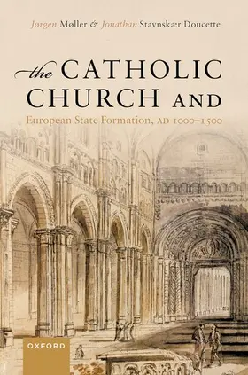 Møller / Stavnskær Doucette |  The Catholic Church and European State Formation, AD 1000-1500 | Buch |  Sack Fachmedien