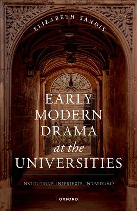 Sandis |  Early Modern Drama at the Universities | Buch |  Sack Fachmedien