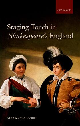 MacConochie |  Staging Touch in Shakespeare's England | Buch |  Sack Fachmedien