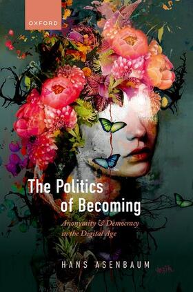 Asenbaum |  The Politics of Becoming | Buch |  Sack Fachmedien