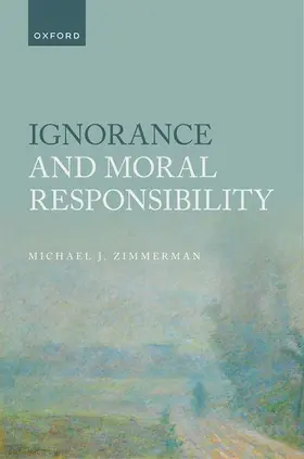 Zimmerman |  Ignorance and Moral Responsibility | Buch |  Sack Fachmedien