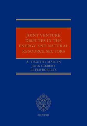 Martin / Roberts / Gilbert |  Joint Venture Disputes in the Energy and Natural Resource Sectors | Buch |  Sack Fachmedien