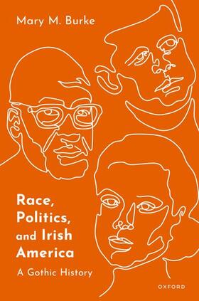 Burke |  Race, Politics, and Irish America | Buch |  Sack Fachmedien