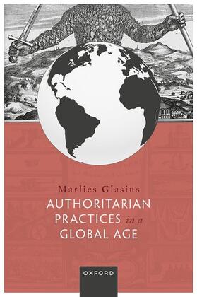 Glasius |  Authoritarian Practices in a Global Age | Buch |  Sack Fachmedien