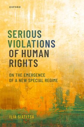 Siatitsa | Serious Violations of Human Rights | Buch | 978-0-19-286304-1 | sack.de