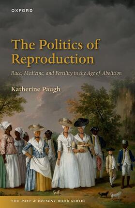 Paugh |  The Politics of Reproduction | Buch |  Sack Fachmedien