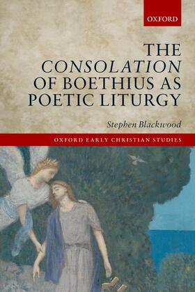 Blackwood |  The Consolation of Boethius as Poetic Liturgy | Buch |  Sack Fachmedien