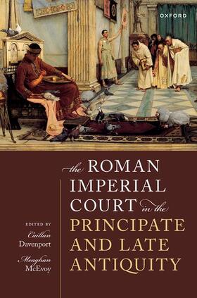 Davenport / McEvoy |  The Roman Imperial Court in the Principate and Late Antiquity | Buch |  Sack Fachmedien