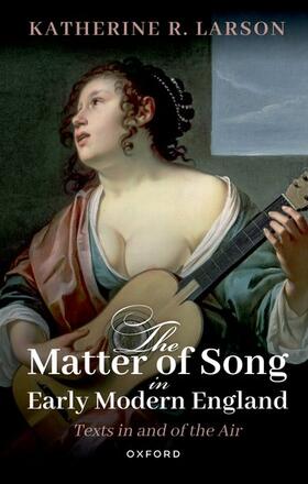 Larson |  The Matter of Song in Early Modern England | Buch |  Sack Fachmedien