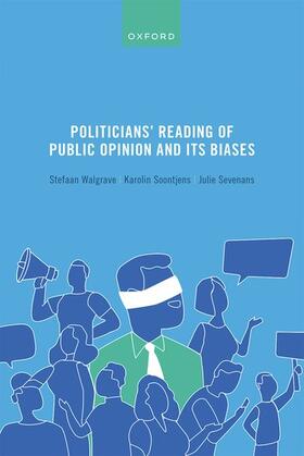 Walgrave / Soontjens / Sevenans |  Politicians' Reading of Public Opinion and Its Biases | Buch |  Sack Fachmedien