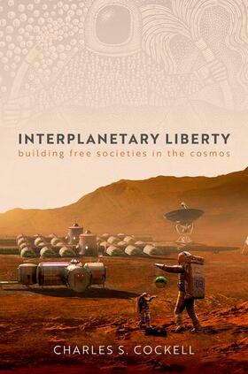 Cockell |  Interplanetary Liberty | Buch |  Sack Fachmedien