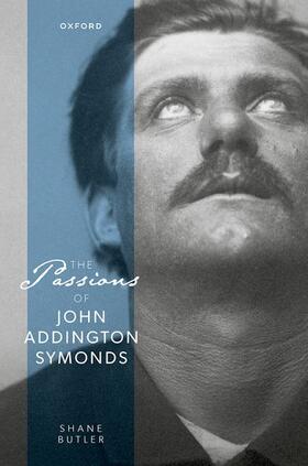 Butler |  The Passions of John Addington Symonds | Buch |  Sack Fachmedien
