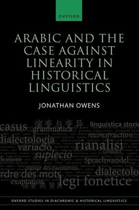Owens |  Arabic and the Case Against Linearity in Historical Linguistics | Buch |  Sack Fachmedien