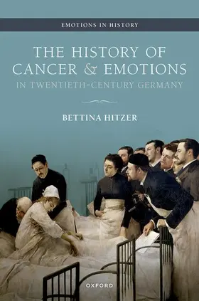 Hitzer / Bresnahan |  The History of Cancer and Emotions in Twentieth-Century Germany | Buch |  Sack Fachmedien