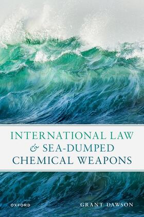 Dawson |  International Law and Sea-Dumped Chemical Weapons | Buch |  Sack Fachmedien