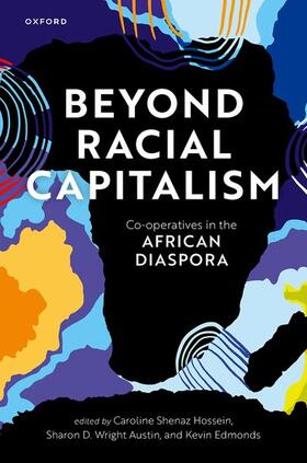 Hossein / Austin / Edmonds |  Beyond Racial Capitalism | Buch |  Sack Fachmedien