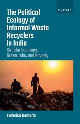 Demaria |  The Political Ecology of Informal Waste Recyclers in India | Buch |  Sack Fachmedien