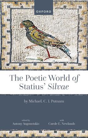 Putnam / Augoustakis / Newlands |  The Poetic World of Statius' Silvae | Buch |  Sack Fachmedien