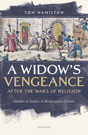 Hamilton |  A Widow's Vengeance After the Wars of Religion | Buch |  Sack Fachmedien