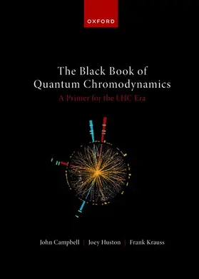 Campbell / Huston / Krauss |  The Black Book of Quantum Chromodynamics -- A Primer for the Lhc Era | Buch |  Sack Fachmedien