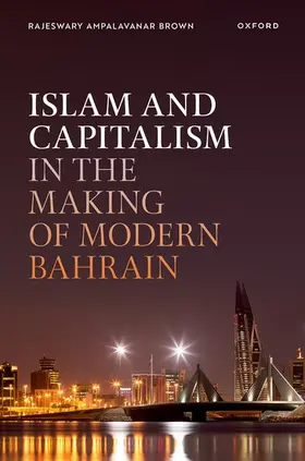 Brown |  Islam and Capitalism in the Making of Modern Bahrain | Buch |  Sack Fachmedien