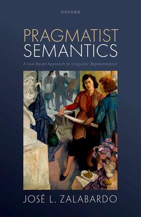 Zalabardo |  Pragmatist Semantics | Buch |  Sack Fachmedien