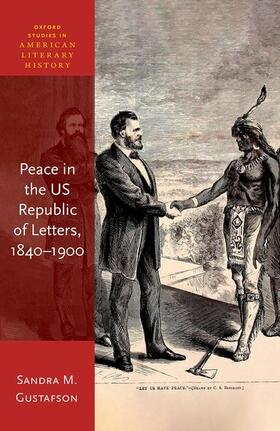Gustafson |  Peace in the Us Republic of Letters, 1840-1900 | Buch |  Sack Fachmedien