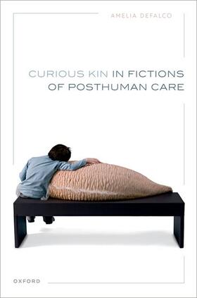 DeFalco |  Curious Kin in Fictions of Posthuman Care | Buch |  Sack Fachmedien