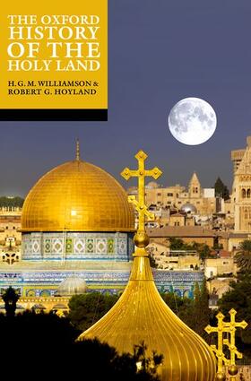 Williamson / Hoyland |  The Oxford History of the Holy Land | Buch |  Sack Fachmedien