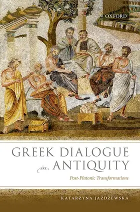 Jazdzewska |  Greek Dialogue in Antiquity | Buch |  Sack Fachmedien