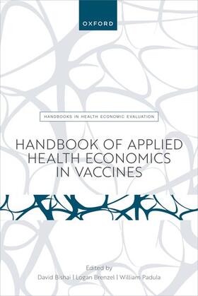 Bishai / Brenzel / Padula |  Handbook of Applied Health Economics in Vaccines | Buch |  Sack Fachmedien