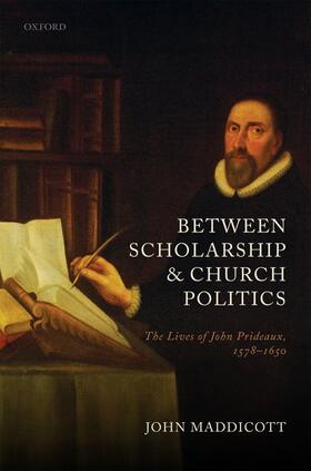 Maddicott |  Between Scholarship and Church Politics | Buch |  Sack Fachmedien