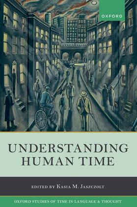Jaszczolt |  Understanding Human Time | Buch |  Sack Fachmedien