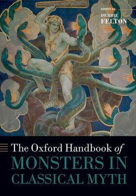 Felton |  The Oxford Handbook of Monsters in Classical Myth | Buch |  Sack Fachmedien