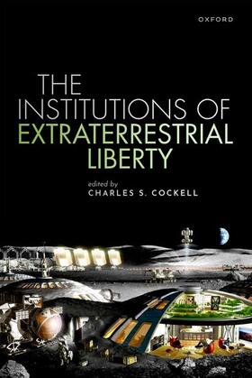 Cockell |  The Institutions of Extraterrestrial Liberty | Buch |  Sack Fachmedien
