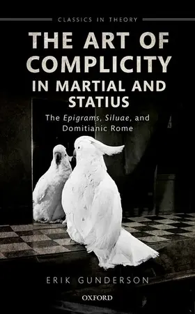 Gunderson |  The Art of Complicity in Martial and Statius | Buch |  Sack Fachmedien