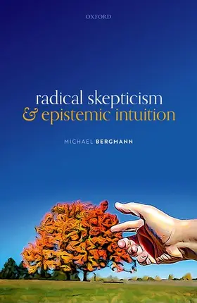 Bergmann |  Radical Skepticism and Epistemic Intuition | Buch |  Sack Fachmedien