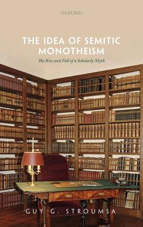 Stroumsa |  The Idea of Semitic Monotheism | Buch |  Sack Fachmedien