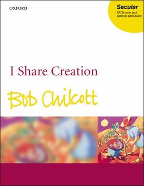 Chilcott |  I Share Creation: Vocal (Full) Score | Sonstiges |  Sack Fachmedien