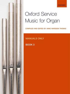 Marsden Thomas |  Oxford Service Music for Organ: Manuals only, Book 3 | Buch |  Sack Fachmedien