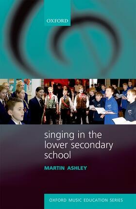 Ashley |  Singing in the Lower Secondary School | Buch |  Sack Fachmedien