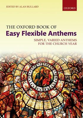 Bullard |  The Oxford Book of Easy Flexible Anthems | Buch |  Sack Fachmedien