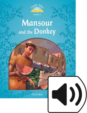 Arengo |  Classic Tales Second Edition: Level 1: Mansour and the Donkey Audio Pack | Buch |  Sack Fachmedien