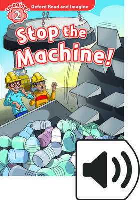 Shipton |  Oxford Read and Imagine: Level 2. Stop the Machine Audio Pack | Buch |  Sack Fachmedien