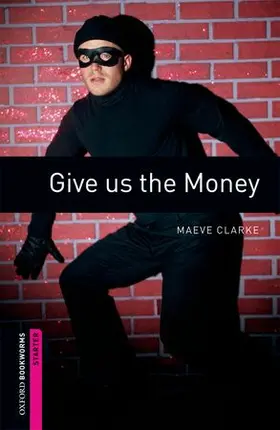 Clarke |  Oxford Bookworms Library: Starter Level:: Give us the Money | Buch |  Sack Fachmedien