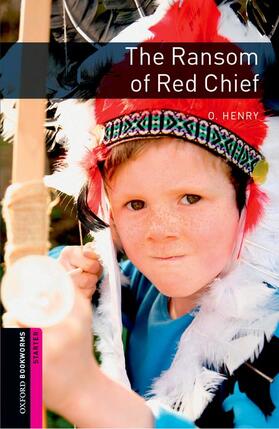 Henry / Shipton |  Oxford Bookworms Library: Starter Level:: The Ransom of Red Chief | Buch |  Sack Fachmedien