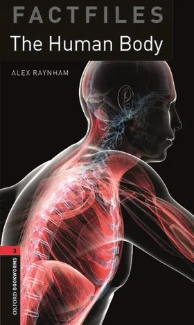 Raynham |  Oxford Bookworms Library Factfiles: Level 3:: The Human Body | Buch |  Sack Fachmedien