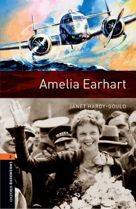 Hardy-Gould |  Oxford Bookworms Library: Level 2:: Amelia Earhart | Buch |  Sack Fachmedien