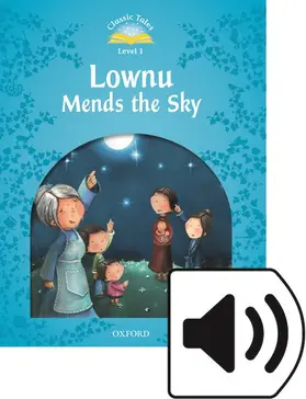  Classic Tales Second Edition: Level 1: Lownu Mends the Sky e-Book & Audio Pack | Buch |  Sack Fachmedien